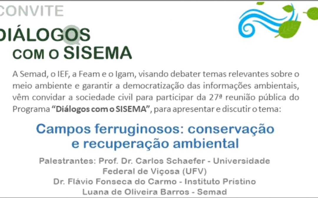 Assista aqui ao Programa Diálogos com o SISEMA  Campos ferruginosos: conservação e recuperação ambiental